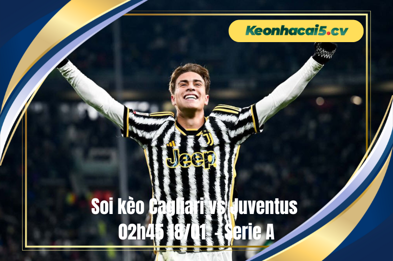 Đội hình dự kiến trước trận Cagliari vs Juventus Đội hình dự kiến trước trận Cagliari vs Juventus