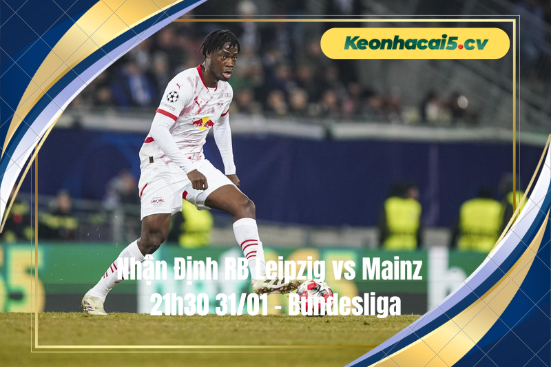 Đội hình dự kiến trước trận RB Leipzig vs Mainz Đội hình dự kiến trước trận RB Leipzig vs Mainz